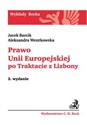 Prawo Unii Europejskiej po Traktacie z Lizbony - Jacek Barcik, Aleksandra Wentkowska