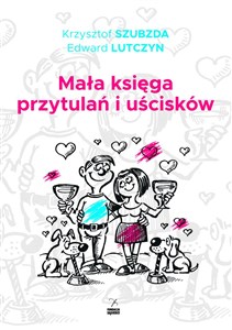 Mała księga przytulań i uścisków - Księgarnia UK