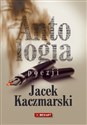 Antologia poezji - Jacek Kaczmarski