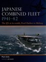 Japanese Combined Fleet 1941-42 The IJN at its zenith, Pearl Harbor to Midway