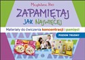 Zapamiętaj jak najwięcej Materiały do ćwiczenia koncentracji i pamięci Poziom trudny