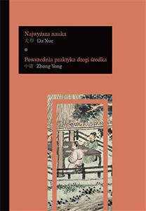 Da Xue Najwyższa nauka Zhong Yong Powszednia praktyka drogi środka - Księgarnia UK