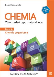 Chemia Zbiór zadań typu maturalnego Część 2 Chemia organiczna Zakres rozszerzony Szkoła ponadpodstawowa - Księgarnia UK