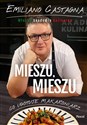 Mieszu, mieszu. Włoska Akademia Kulinarna  - Emiliano Castagna