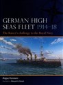 German High Seas Fleet 1914-18 The Kaiser’s challenge to the Royal Navy