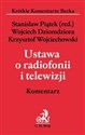 Ustawa o radiofonii i telewizji Komentarz - Stanisław Piątek, Wojciech Dziomdziora, Krzysztof Wojciechowski