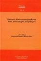 Badania historycznojęzykowe Stan, metodologia, perspektywy.