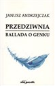 Przedziwnia Ballada o Genku - Janusz Andrzejczak