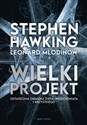 Wielki projekt - Stephen Hawking, Leonard Mlodinow