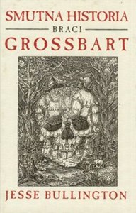 Smutna historia braci Grossbart - Księgarnia UK