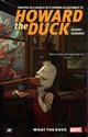Howard The Duck Volume 0: What The Duck?