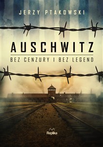 Auschwitz bez cenzury i bez legend - Księgarnia Niemcy (DE)