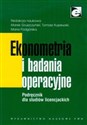 Ekonometria i badania operacyjne Podręcznik dla studiów licencjackich