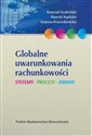 Globalne uwarunkowania rachunkowości Systemy, procesy, zmiany - Konrad Grabiński, Marcin Kędzior, Joanna Krasodomska