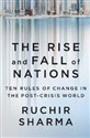 The Rise and Fall of Nations Ten Rules of Change in the Post-Crisis World