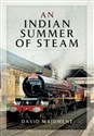 An Indian Summer of Steam