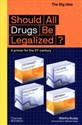 Should All Drugs be Legalised?
