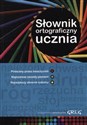 Słownik ortograficzny ucznia - Urszula Czernichowska, Marek Pul, Wojciech Rzehak