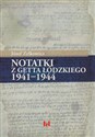 Notatki z getta łódzkiego 1941-1944