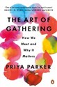 The Art of Gathering How We Meet and Why It Matters