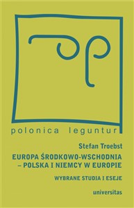 Europa Środkowo-Wschodnia Polska a Niemcy w Europie Wybrane studia i eseje - Księgarnia Niemcy (DE)