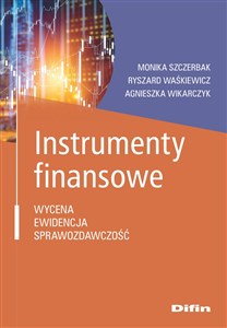 Instrumenty finansowe Wycena, ewidencja, sprawozdawczość