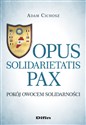 Opus solidarietatis Pax Pokój owocem solidarności - Adam Cichosz