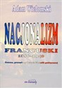 Nacjonalizm francuski 1886-1940 Geneza, przemiany i istota filozofii politycznej