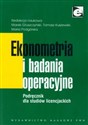 Ekonometria i badania operacyjne Podręcznik dla studiów licencjackich