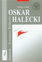 Oskar Halecki Historyk Szermierz Wolności