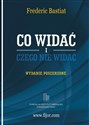 Co widać i czego nie widać - Frederic Bastiat