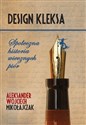 Design Kleksa Społeczna historia wiecznych piór - Aleksander Wojciech Mikołajczak