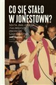 Co się stało w Jonestown? Sekta Jima Jonesa i największe zbiorowe samobójstwo - Jeff Guinn