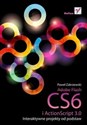 Adobe Flash CS6 i ActionScript 3.0 Interaktywne projekty od podstaw - Paweł Zakrzewski
