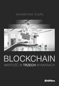 Blockchain Wartość w trzech wymiarach - Księgarnia UK