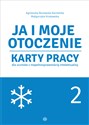 Ja i moje otoczenie. Część 2 Karty pracy dla uczniów z niepełnosprawnością intelektualną