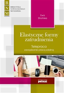 Elastyczne formy zatrudnienia Telepraca zarządzanie pracą zdalną