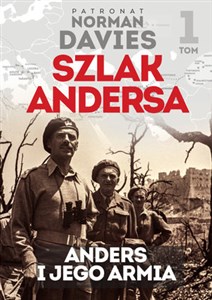 Anders i jego armia Kronika niezwykłego marszu przez trzy kontynenty - Księgarnia UK