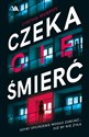 Czeka Cię śmierć - Cynthia Murphy