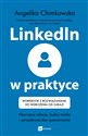 LinkedIn w praktyce Nawiązuj relacje, buduj markę i sprzedawaj bez spamowania * Workbook z rozwiązaniami do wdrożenia od