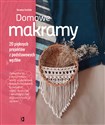 Domowe makramy 20 pięknych projektów z podstawowych węzłów