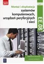 Montaż i eksploatacja systemów komputerowych, urządzeń peryferyjnych i sieci Część 2 EE.08 Podręcznik do nauki zawodu technik informatyk