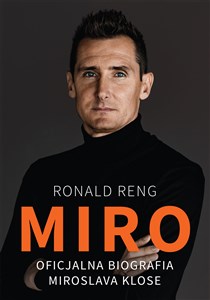 Miro Oficjalna biografia Miroslava Klose - Księgarnia UK