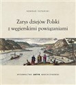 Zarys dziejów Polski z wegierskimi powiązaniami - Konrad Sutarski