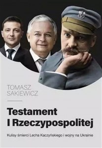 Testament I Rzeczypospolitej. Kulisy śmierci Lecha Kaczyńskiego i wojny na Ukrainie  - Księgarnia Niemcy (DE)