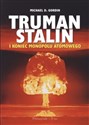 Truman Stalin i koniec monopolu atomowego