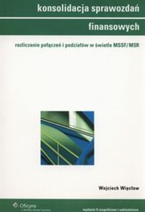 Konsolidacja sprawozdań finansowych Rozliczanie połączeń w świetle MSSF/MSR