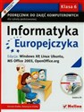 Informatyka Europejczyka 6 Podręcznik z płytą CD Edycja Windows XP Linux Ubuntu MS Office 2003 OpenOffice.org Szkoła podstawowa