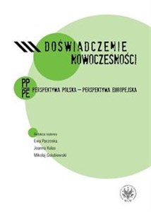 Doświadczenie nowoczesności. Perspektywa polska - perspektywa europejska