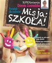 Misja szkoła Poradnik dla rodziców Misja szkoła - Dorota Zawadzka